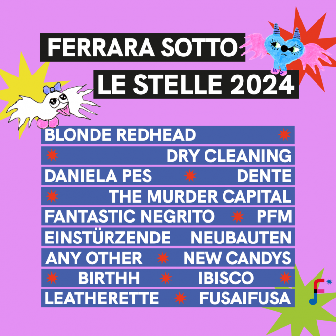 Ferrara Sotto Le Stelle: annunciata la line up completa.Dal 3 giugno Blonde Redhead,Dry Cleaning, Daniela Pes, Pfm e tanti altri